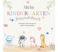 Mein Kindergarten-Freundebuch: Ein liebevoll gestaltetes Erinnerungsbuch für Kindergartenkinder
