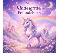 Mein Kindergarten-Freundebuch mit Einhorn: Erinnerungsbuch für Kindergartenfreunde - mit Platz für 25 Kinder, Handabdrücke, Bilder, Geburtstage und besondere Erinnerungen