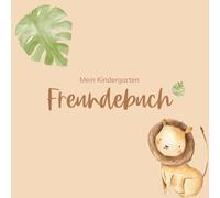 Mein Kindergarten Freundebuch 'Safari Edition' - Freundebuch für Kinder ab 3 Jahren: Fröhlich gestaltetes Kindergarten-Freundebuch mit Platz für 20 ... & Co. (Meine Freunde - Die Freundebuch-Serie)