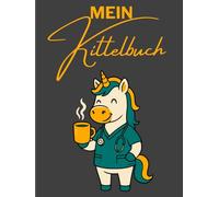 Mein Kittelbuch - Notizbuch für Pflegekräfte, Ärzte und Ärztinnen mit Einhorn-Cover: 120-seitiges Notizheft für die Kitteltasche | A6-Format (4,5"x6") ... für Pflegeheim, Klinik & ambulanten Dienst