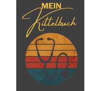 Mein Kittelbuch - Notizbuch für Pflegekräfte, Ärzte und Ärztinnen mit Einhorn-Cover: 120-seitiges Notizheft für die Kitteltasche | A6-Format (4,5x6") ... für Pflegeheim, Klinik & ambulanten Dienst