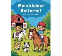 Mein kleiner Reiterhof: Malbuch für Kinder