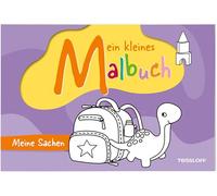 Mein kleines Malbuch. Meine Sachen: Erste Ausmalbilder für Kinder ab 3 Jahren.