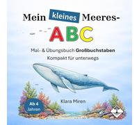 Mein kleines Meeres-ABC: Malbuch & Übungsbuch für Großbuchstaben für Kinder ab 4 Jahren - Kompakt für unterwegs