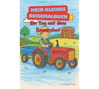 Mein kleines Reisemalbuch: Ein Tag auf dem Bauernhof