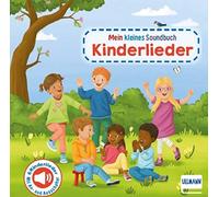 Mein kleines Soundbuch - Kinderlieder: Mit 6 eingesungenen Aufnahmen beliebter Kinderlieder (für Kinder ab 12 Monaten)
