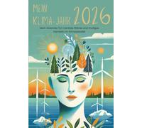 Mein Klima-Jahr 2026: Mein Kalender für mentale Stärke und mutiges Handeln im Klimawandel