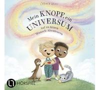 Mein Knopf, ein Universum: Auf zu neuen Wunsch-Abenteuern: von Carmushka. Hörspiel.