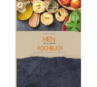 Mein Kochbuch- do it yourself: Rezeptbuch zum Ausfüllen mit Platz für Fotos- Über 80 Rezepte zum Selbstgestalten
