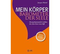 Mein Körper - Barometer der Seele: Das psychosomatische Lexikon, das schon beim Lesen hilft