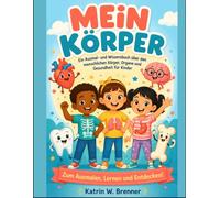MEIN KÖRPER: Ein Ausmal- und Wissensbuch über den menschlichen Körper, Organe und Gesundheit für Kinder