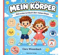 Mein Körper: Lernbuch für Kinder ab 3: Körperteile benennen, Gefühle erkennen, Sinne entdecken, Bewegung und Gesundheit mit 77 Aufgaben zum Mitmachen