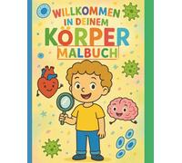 Mein Körper-Malbuch für Kinder: Über 50 Ausmalbilder zum Thema Körper, Organe und Gefühle | Spielerisch den eigenen Körper entdecken | Ohne Text: ... Gehirn, Muskeln und Verdauung kindgerecht