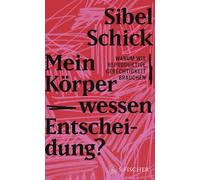Mein Körper - wessen Entscheidung?: Warum wir reproduktive Gerechtigkeit brauchen | Das aktuelle Debattenbuch zur körperlichen Selbstbestimmung