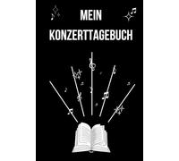 Mein Konzerttagebuch - magische Live Momente für immer festhalten: Mit Platz für Fotos, Konzertkarten, Highlights, Atmosphäre & Playlist
