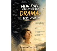 Mein Kopf macht wieder Drama: Was, wenn…?!Overthinking stoppen, Grübelschleifen lösen und innere Ruhe finden. Nicht zu denken, ganz gewöhnlich! Nicht zu viel denken - ganz normal!