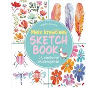 Mein kreatives Sketchbook - 25 einfache Malprojekte: Jeweils unter 30 Minuten. Mit Wasser- und Gouache-Farben. Von der Global Art Influencerin Viddhi Saschit