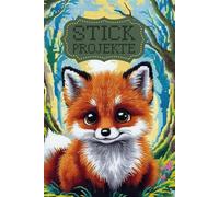 Mein Kreuzstich-Journal - Fuchs - Dein kreatives Buch für 60 Stickprojekte - Vergiss nie wieder wichtige Infos zu deinen Projekten: Mit Zählvorlagen, ... Ideen, Muster & Fortschritte an einem Ort!