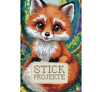 Mein Kreuzstich-Journal - Fuchs - Dein kreatives Buch für 60 Stickprojekte - Vergiss nie wieder wichtige Infos zu deinen Projekten: Mit Zählvorlagen, ... Ideen, Muster & Fortschritte an einem Ort!