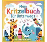 Mein Kritzelbuch für unterwegs: Spielerisch lernen mit Spaß - Rätseln, Malen und Entdecken für kleine Köpfe