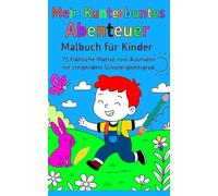 Mein kunterbuntes Abenteuer - Malbuch für Kinder