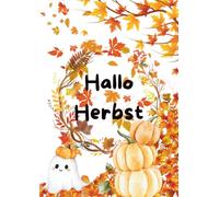 Mein kunterbuntes Herbst-Malbuch/ Halloween / Herbst / Kürbis und Hexen: Malspaß im Herbst