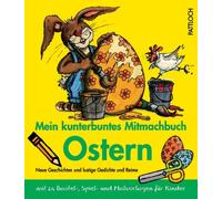 Mein kunterbuntes Mitmachbuch für Ostern