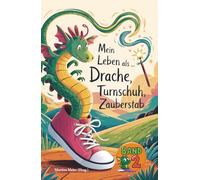 Mein Leben als Drache, Turnschuh, Zauberstab - Band 2: Internationale Schreibwettbewerbe für Kinder