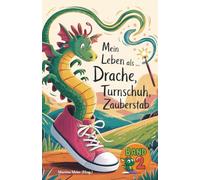 Mein Leben als Drache, Turnschuh, Zauberstab - Band 2: Internationale Schreibwettbewerbe für Kinder: Ein Buch geht um die Welt: 13