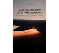 Mein Leben als Ehefrau eines Außendienstlers: Als Kind ausgewandert nach Südafrika und als junge Frau zurück nach Deutschland