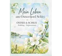 Mein Leben am Ostseefjord Schlei:: OSTSEE & SCHLEI - FRÜHLING - IMPRESSIONEN