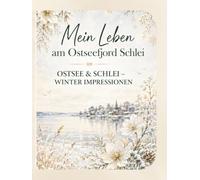 Mein Leben am Ostseefjord Schlei: OSTSEE & SCHLEI - WINTER IMPRESSIONEN