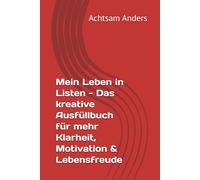 Mein Leben in Listen - Das kreative Ausfüllbuch für mehr Klarheit, Motivation & Lebensfreude