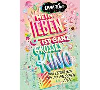 Mein Leben ist ganz großes Kino (nur leider bin ich im falschen Film): Humorvoller Tagebuch-Roman über Freundschaft ab 10