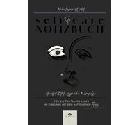 Mein Leben ist jetzt SELF-CARE Notizbuch. Mindset: Zitate, Sprüche & Impulse: Notizbuch mit Zitaten & Sprüchen für ein achtsames Leben im Einklang mit dem natürlichen Fluss