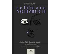 Mein Leben ist jetzt SELF-CARE Notizbuch. Mindset: Zitate, Sprüche & Impulse: Notizbuch mit Zitaten & Sprüchen für ein achtsames Leben im Einklang mit dem natürlichen Fluss