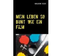 Mein Leben So Bunt Wie Ein Film (ebook)