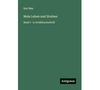 Mein Leben und Streben: Band I - in Großdruckschrift