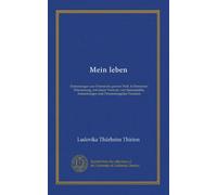 Mein leben (v.1): Erinnerungen aus Österreichs grosser Welt. In Deutscher Übersetzung, mit einem Vorwort, vier Stammtafeln, Anmerkungen und Personenregister Versehen