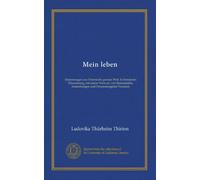 Mein leben (v.2): Erinnerungen aus Österreichs grosser Welt. In Deutscher Übersetzung, mit einem Vorwort, vier Stammtafeln, Anmerkungen und Personenregister Versehen