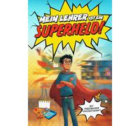 Mein Lehrer ist ein Superheld!: Ein personalisierbares Buch mit Videobotschaft per QR-Code - Ein originelles und einzigartiges Geschenk für den Lehrer