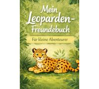 Mein Leoparden Freundebuch: Für kleine Abenteurer