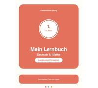 Mein Lernbuch Deutsch & Mathe - Klasse 1 - Baden-Württemberg: Übungsheft für die Grundschule: ABC, erste Wörter und Sätze, Zahlen bis 20, Rechnen im ... Bildungsplan Grundschule Baden-Württemberg