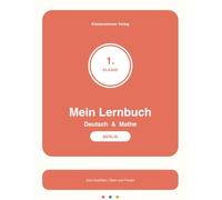 Mein Lernbuch Deutsch & Mathe - Klasse 1 - Berlin: Übungsheft für die Grundschule: ABC, erste Wörter und Sätze, Zahlen bis 20, Rechnen im ZR 20 - lehrplankonform nach Rahmenlehrplan Berlin-Brandenburg