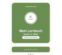 Mein Lernbuch Deutsch & Mathe - Klasse 4 - Baden-Württemberg: Übungsheft für die Grundschule: Grammatik & Aufsatz, Zahlen bis 1 Million, Brüche, ... Bildungsplan Grundschule Baden-Württemberg