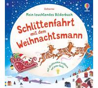 Mein leuchtendes Bilderbuch: Schlittenfahrt mit dem Weihnachtsmann: mit strahlenden Lichtern auf jeder Doppelseite - für Kinder ab 1 Jahr