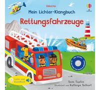 Mein Lichter-Klangbuch: Rettungsfahrzeuge: Licht- und Soundbuch zeigt verschiedene Einsatzfahrzeuge in Aktion - für Kinder ab 6 Monaten