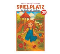Mein Lieblings-Malbuch | Spielplatz | Für Kinder ab 2 Jahren | Buch mit 40 Spielplatz-Motiven zum Ausmalen: Einfaches Ausmalbuch Kinder | Kreatives Geschenk für Kinder