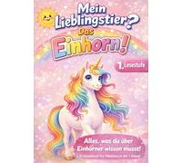Mein Lieblingstier ? Das Einhorn !: Einhorn Geschenke für Mädchen - Erstlesebuch für Mädchen in der 1. Klasse mit allem, was du über Einhörner wissen musst (Lesepanda)