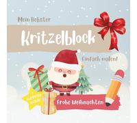 Mein liebster Kritzelblock - Frohe Weihnachten: Ein liebevoll gestalteter Malblock mit Ausmalbildern für Kinder ab 2 Jahren